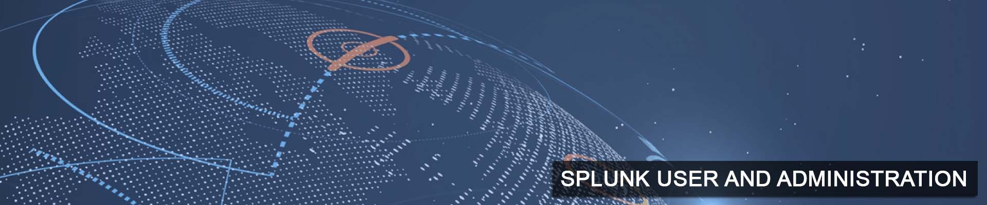 SPLUNK User and Administrator Training with Certification