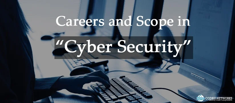 Careers and Scopes in Cyber Security - Blogs