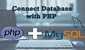 How to Connect MySQL Database with PHP Website
